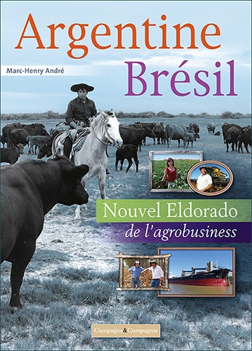 Argentine Brésil : Nouvel Eldorado de l'agrobusiness